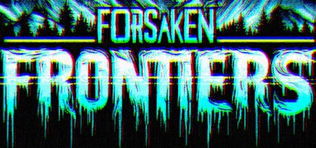 Forsaken Frontiers