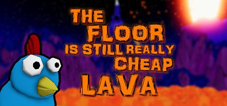 The Floor Is Still Really Cheap Lava