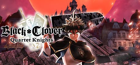 BLACK CLOVER: QUARTET KNIGHTS