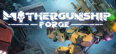 MOTHERGUNSHIP: FORGE