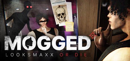 MOGGED: Looksmaxx or Die