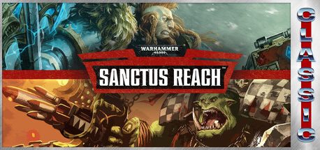Warhammer 40,000: Sanctus Reach (Classic)