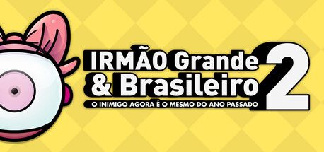 IRMÃO Grande & Brasileiro 2