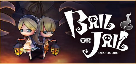 Bail or Jail(OBAKEIDORO!)